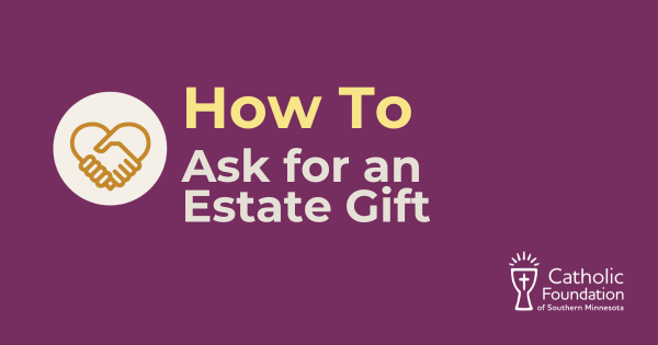 How to Ask for an Estate Gift