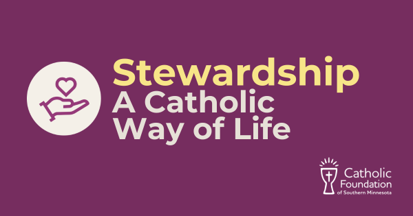 Stewardship. A Catholic Way of Life