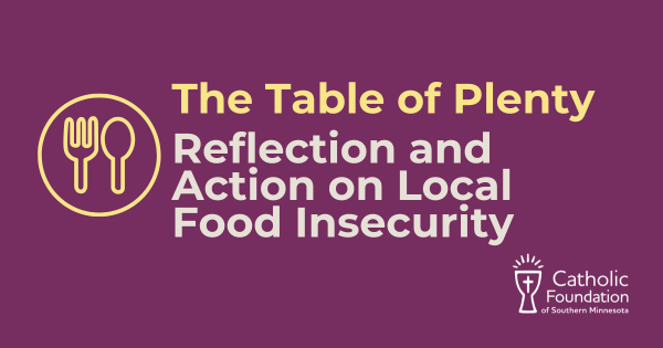 The Table of Plenty: A Reflection and Action on Local Food Insecurity