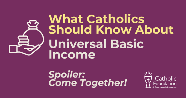 What Catholics Should Know About Universal Basic Income