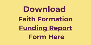 Download Seeds of Faith-Faith Formation Grant Report Form Here
